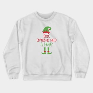 Does Someone Need A Hug? Crewneck Sweatshirt